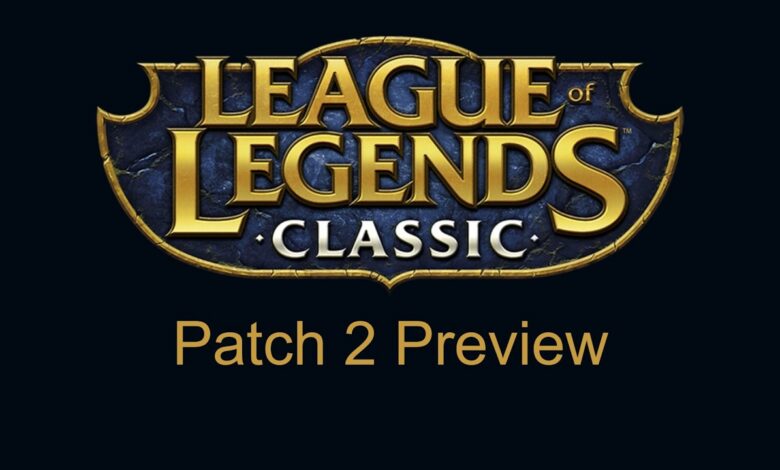 League Classic | Patch 2 Preview League Classic | Patch 2 Preview