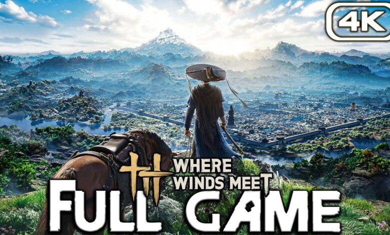 WHERE WINDS MEET Gameplay Walkthrough FULL GAME (4K 60FPS) No Commentary WHERE WINDS MEET Gameplay Walkthrough FULL GAME (4K 60FPS) No Commentary