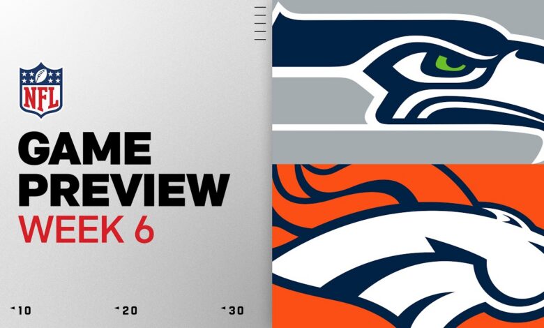 Seattle Seahawks vs Denver Broncos | 2026 Week 6 Game Preview